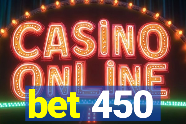 bet 450